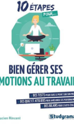 Bien gérer ses émotions au travail