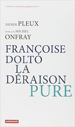 Françoise Dolto la déraison pure