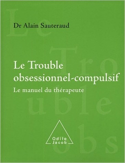 Les troubles obsessionnels compulsifs : le manuel du thérapeute